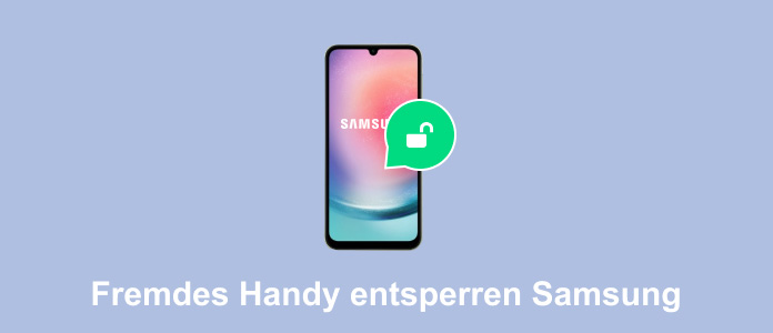 Fremdes Handy entsperren Samsung