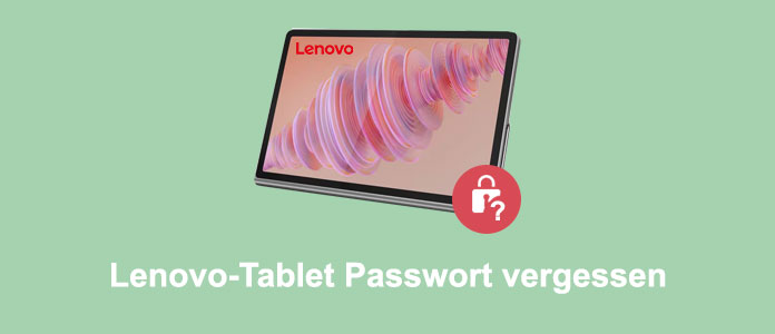 Lenovo-Tablet Passwort vergessen