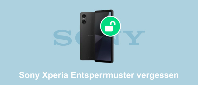 Sony Xperia Entsperrmuster vergessen