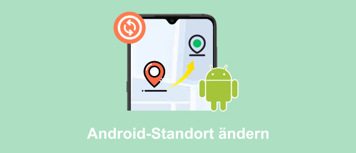 Standort ändern Android