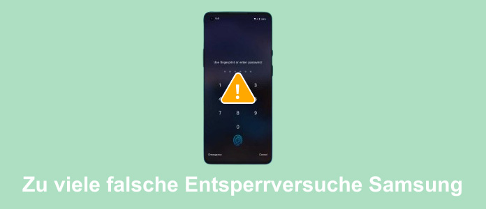 Zu viele falsche Entsperrversuche Samsung